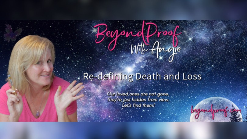 Beyond Proof with Angie Corbett-Kuiper: Re-defining Death and Loss
